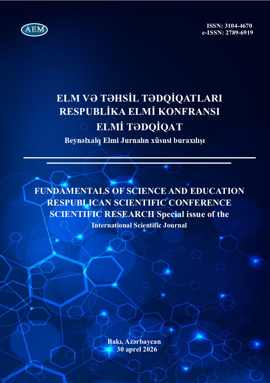 ELM VƏ TƏHSİL TƏDQİQATLARI —  RESPUBLİKA ELMİ KONFRANSI (XÜSUSİ BURAXILIŞ)
